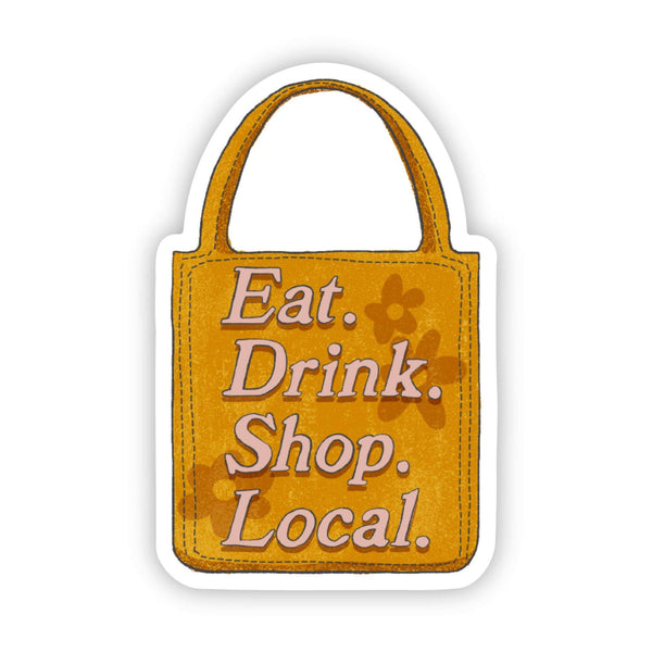 "Eat. Drink. Shop. Local." Bag Sticker - Big Moods - Terra Cotta Gorge Co.