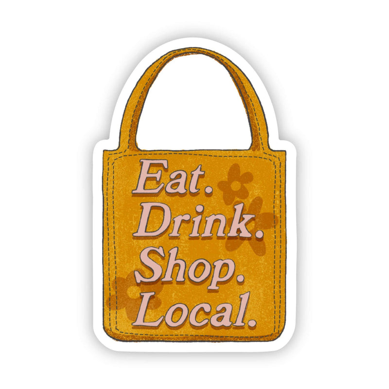 "Eat. Drink. Shop. Local." Bag Sticker - Big Moods - Terra Cotta Gorge Co.