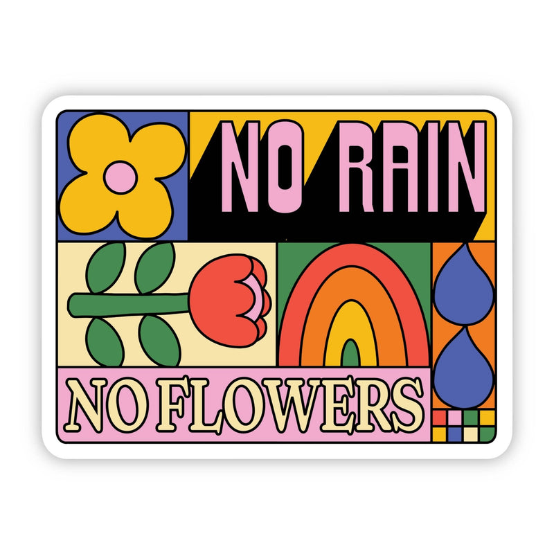 "No Rain, No Flowers" Inspirational Sticker - Big Moods - Terra Cotta Gorge Co.
