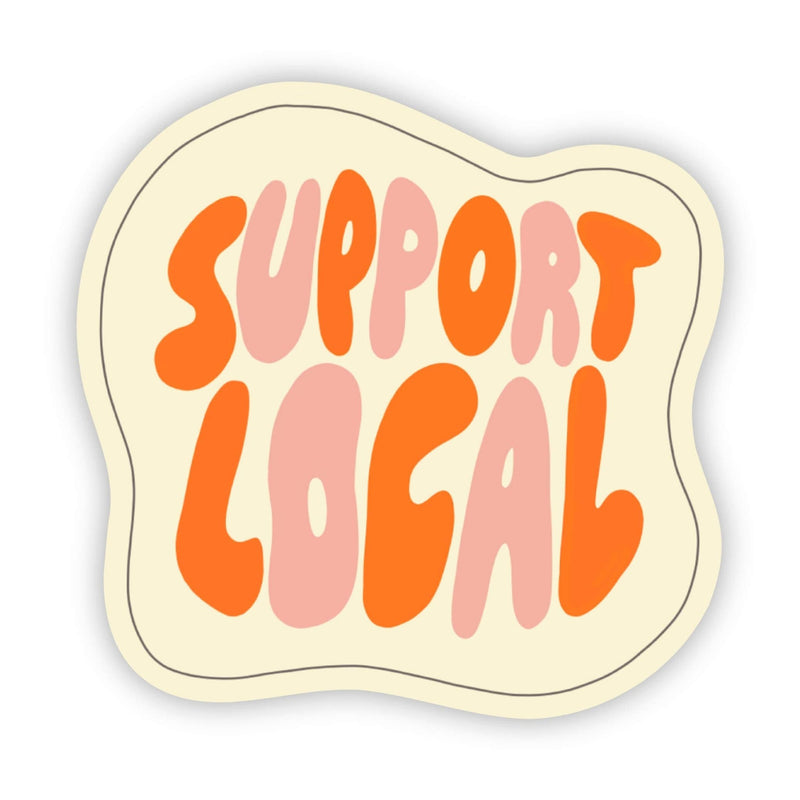 "Support Local" Retro Sticker - Big Moods - Terra Cotta Gorge Co.