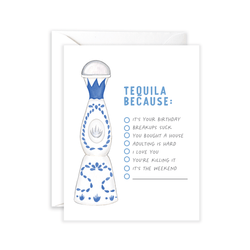 Tequila Because - Everyday Funny Card - Isabella MG & Co. - Terra Cotta Gorge Co.